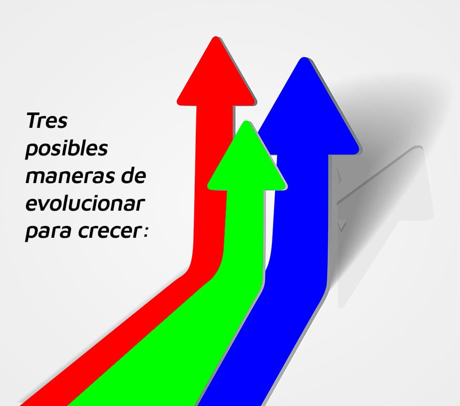 Tres maneras de evolucionar para crecer